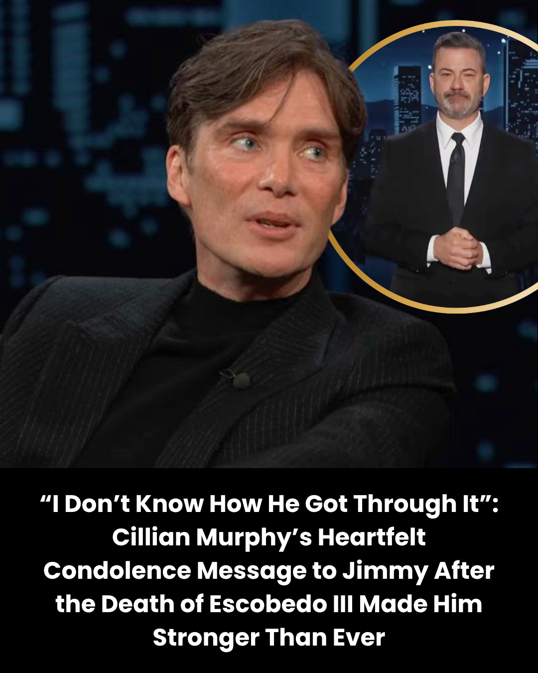 “I Don’t Know How He Got Through It”: Cillian Murphy’s Heartfelt Condolence Message to Jimmy After the Death of Escobedo III Made Him Stronger Than Ever