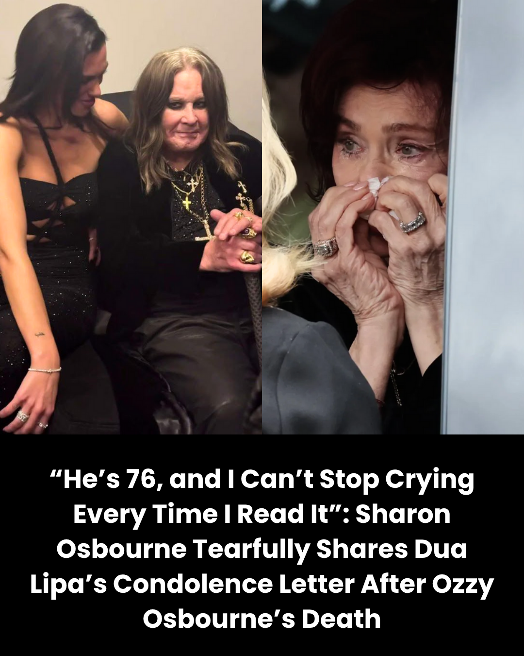“He’s 76, and I Can’t Stop Crying Every Time I Read It”: Sharon Osbourne Tearfully Shares Dua Lipa’s Condolence Letter After Ozzy Osbourne’s Death