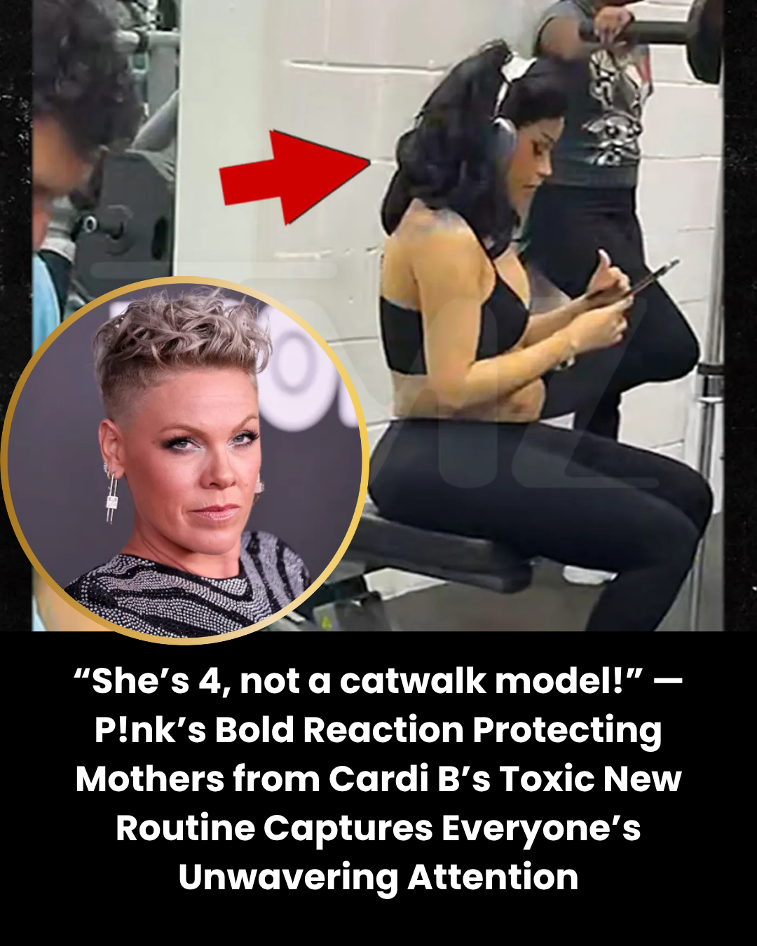 “She’s 4, not a catwalk model!” — P!nk’s Bold Reaction Protecting Mothers from Cardi B’s Toxic New Routine Captures Everyone’s Unwavering Attention