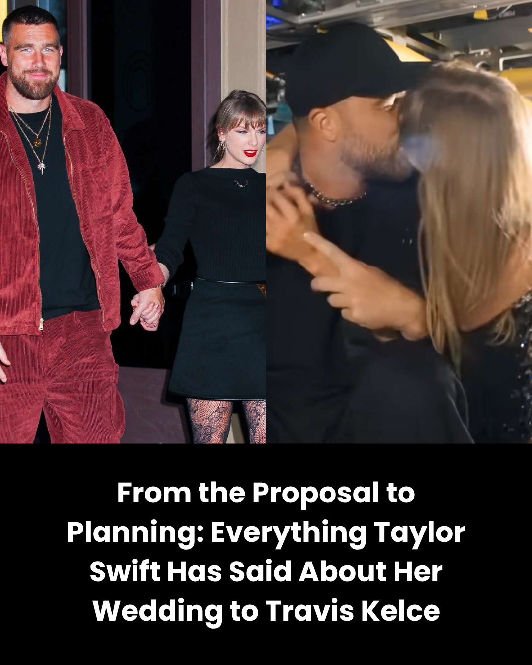 From the Proposal to Planning: Everything Taylor Swift Has Said About Her Wedding to Travis Kelce