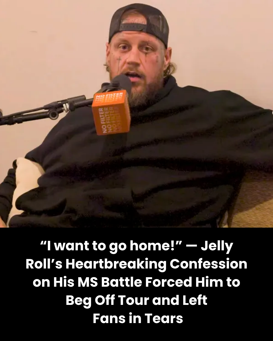 “I want to go home!” — Jelly Roll’s Heartbreaking Confession on His MS Battle Forced Him to Beg Off Tour and Left  Fans in Tears