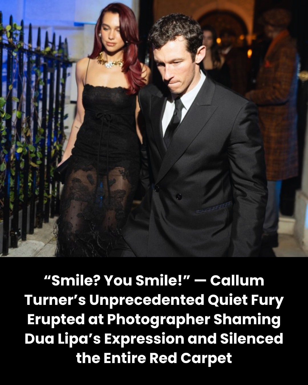 “Smile? You Smile!” — Callum Turner’s Unprecedented Quiet Fury Erupted at Photographer Shaming Dua Lipa’s Expression and Silenced the Entire Red Carpet