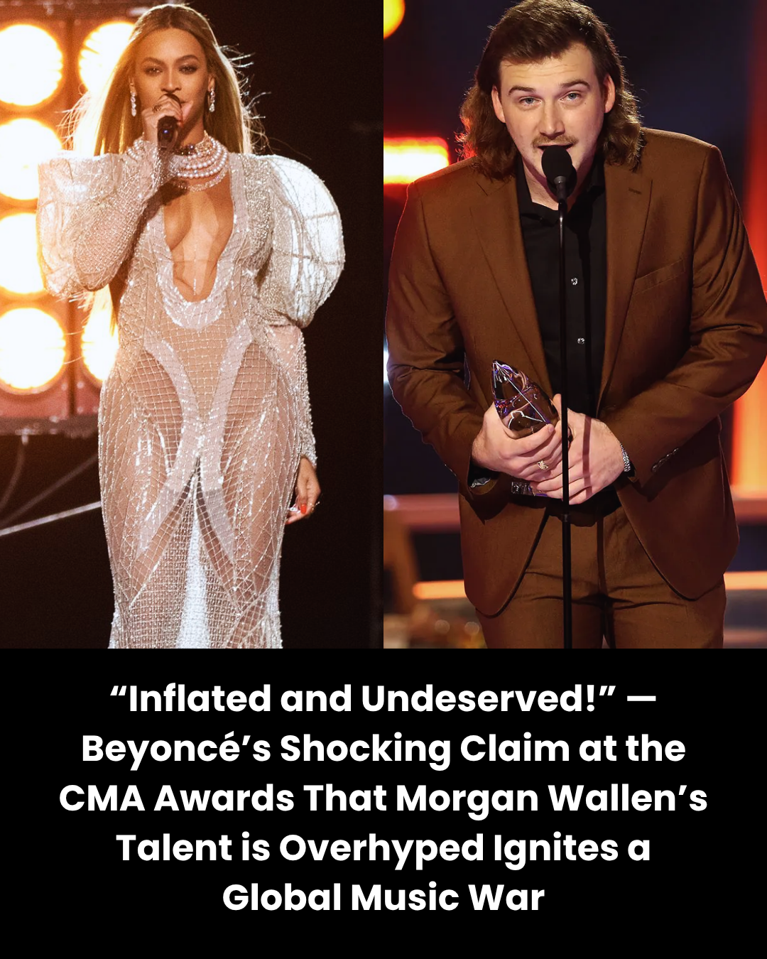 “Inflated and Undeserved!” — Beyoncé’s Shocking Claim at the CMA Awards That Morgan Wallen’s Talent is Overhyped Ignites a Global Music War
