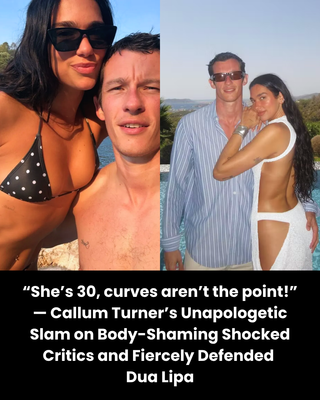 “She’s 30, curves aren’t the point!” — Callum Turner’s Unapologetic Slam on Body-Shaming Shocked Critics and Fiercely Defended  Dua Lipa