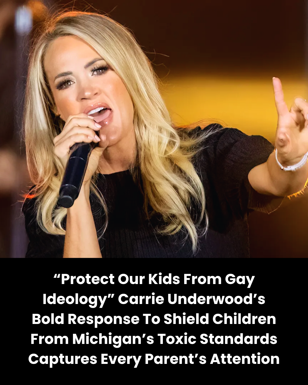 “Protect Our Kids From Gay Ideology” Carrie Underwood’s Bold Response To Shield Children From Michigan’s Toxic Standards Captures Every Parent’s Attention