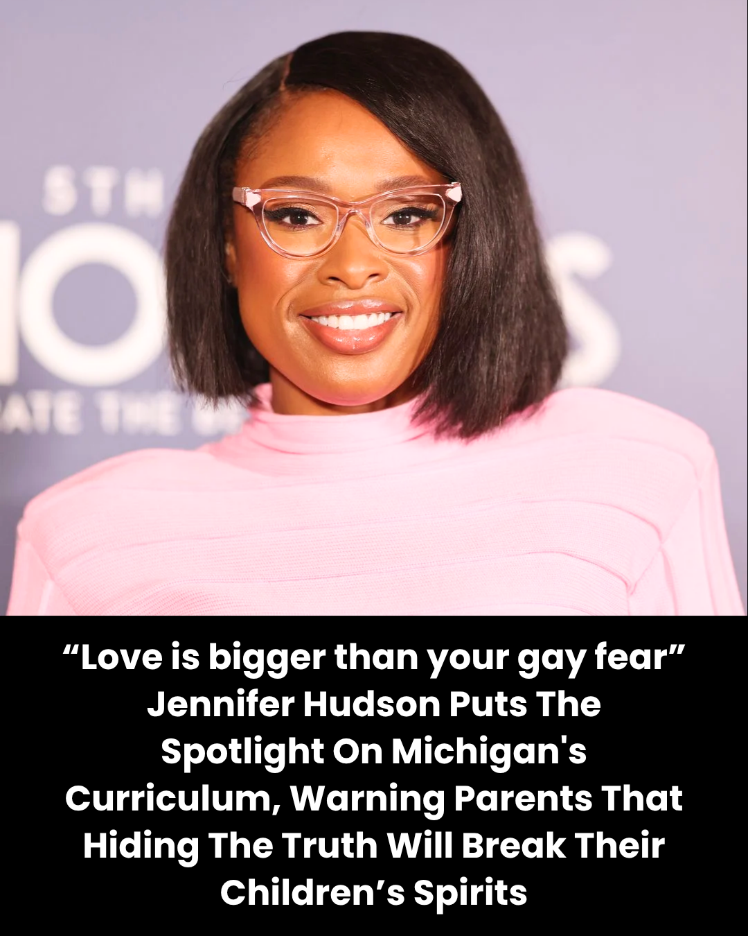 “Love is bigger than your gay fear.” Jennifer Hudson Puts The Spotlight On Michigan’s Curriculum, Warning Parents That Hiding The Truth Will Break Their Children’s Spirits.