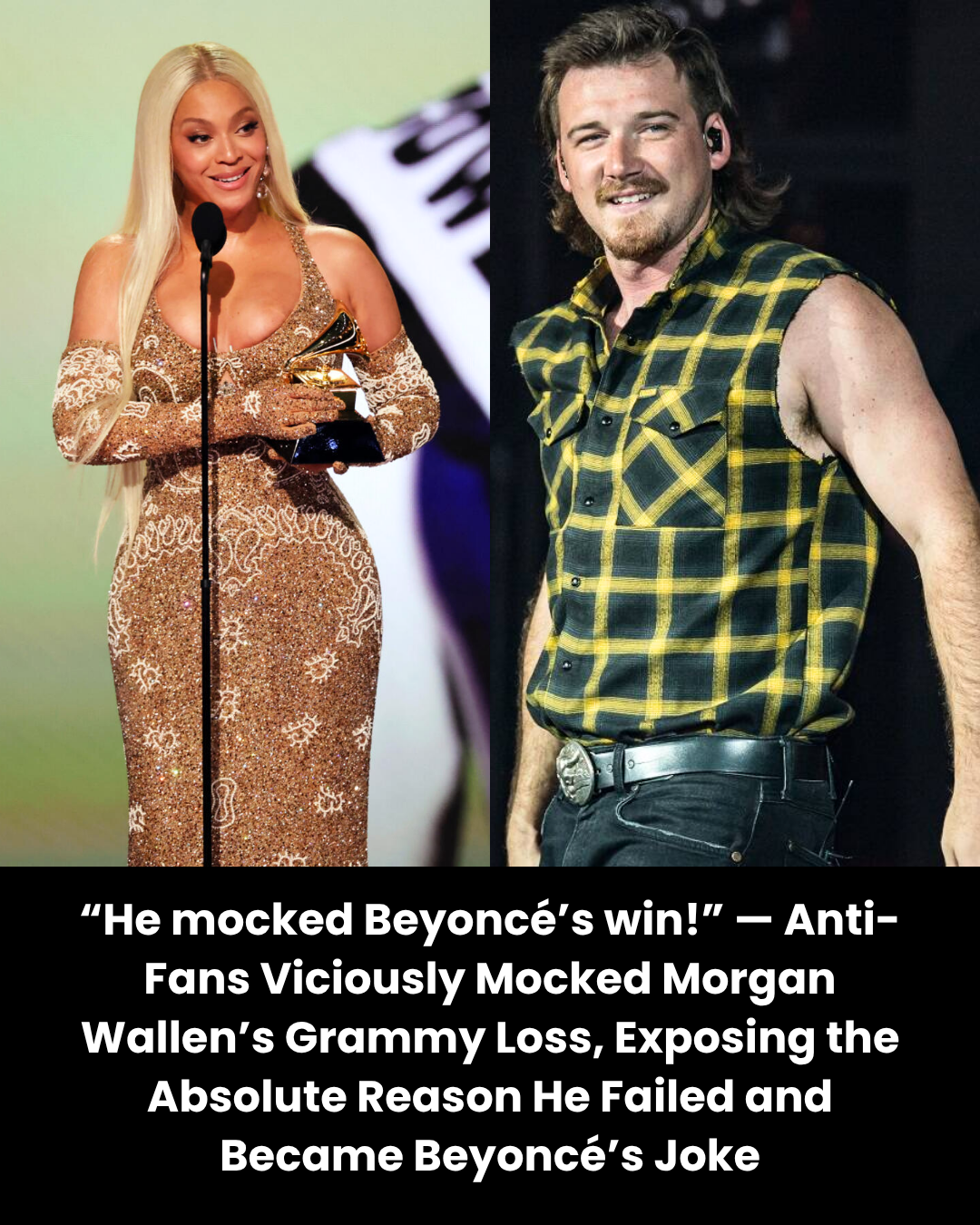 “He mocked Beyoncé’s win!” — Anti-Fans Viciously Mocked Morgan Wallen’s Grammy Loss, Exposing the Absolute Reason He Failed and Became Beyoncé’s Joke