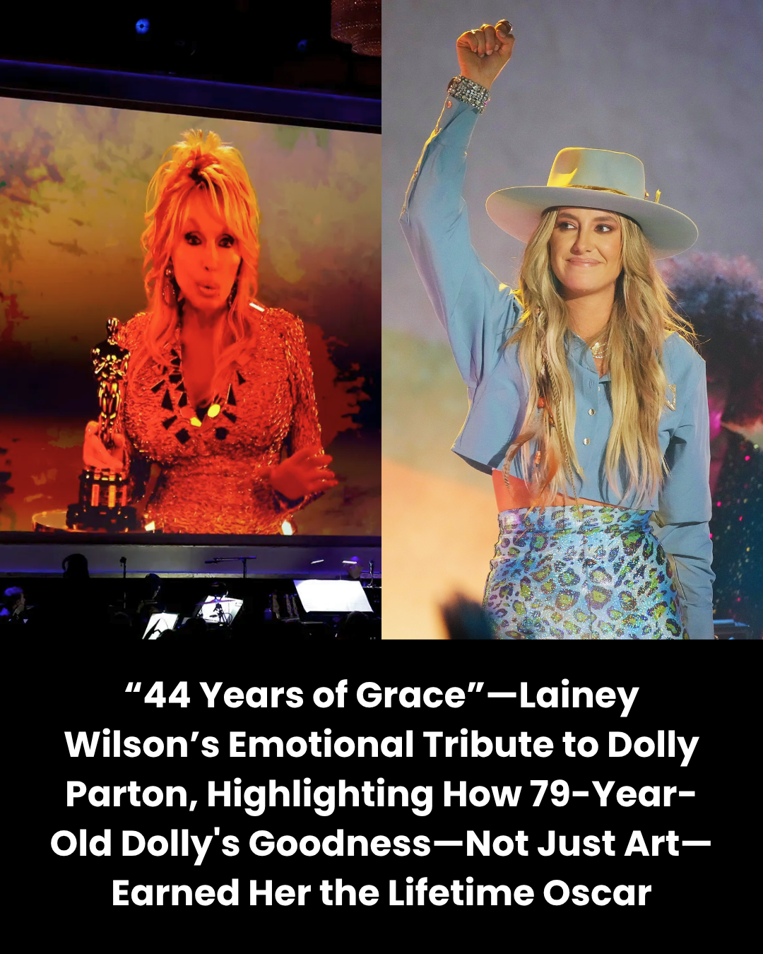 “44 Years of Grace”—Lainey Wilson’s Emotional Tribute to Dolly Parton, Highlighting How 79-Year-Old Dolly’s Goodness—Not Just Art—Earned Her the Lifetime Oscar