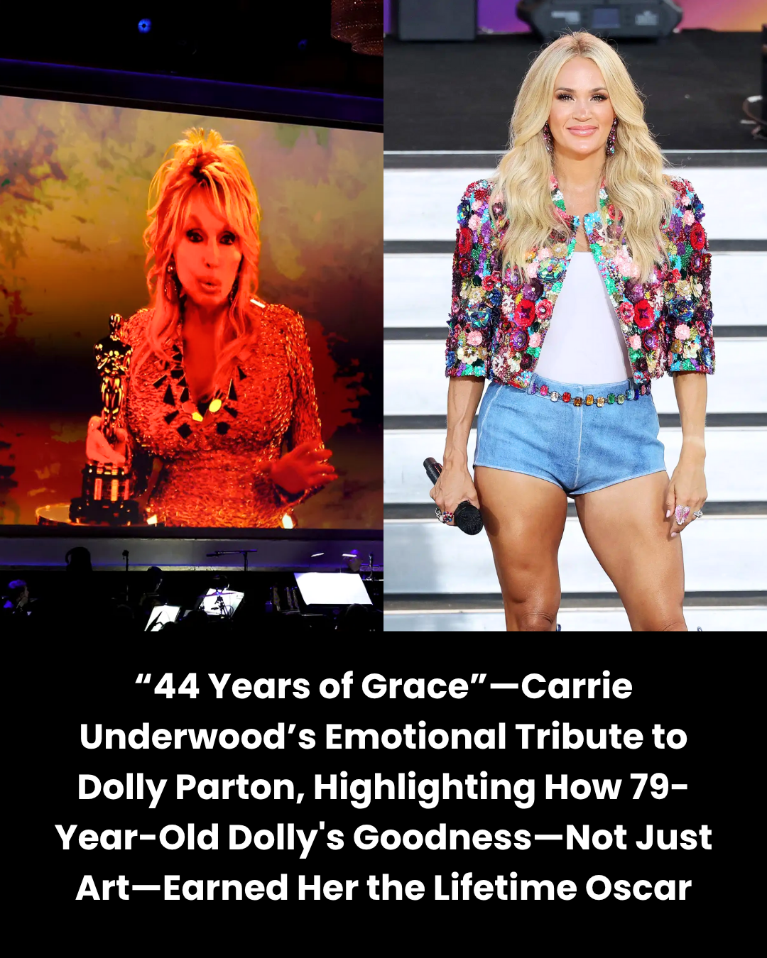 “44 Years of Grace”—Carrie Underwood’s Emotional Tribute to Dolly Parton, Highlighting How 79-Year-Old Dolly’s Goodness—Not Just Art—Earned Her the Lifetime Oscar