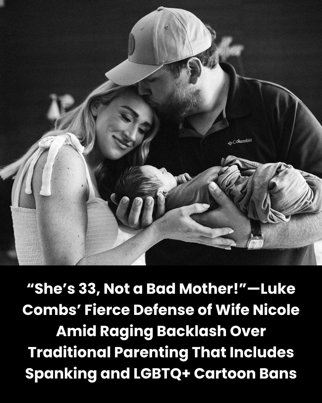 “She’s 33, Not a Bad Mother!”—Luke Combs’ Fierce Defense of Wife Nicole Amid Raging Backlash Over Traditional Parenting That Includes Spanking and LGBTQ+ Cartoon Bans