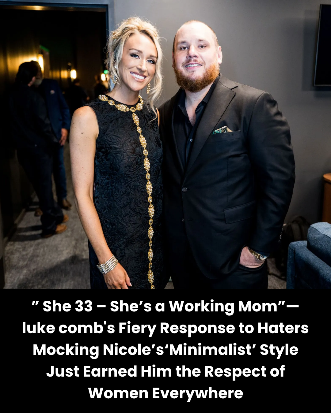 ” She 33 – She’s a Working Mom”—luke comb’s Fiery Response to Haters Mocking Nicole’s‘Minimalist’ Style Just Earned Him the Respect of Women Everywhere