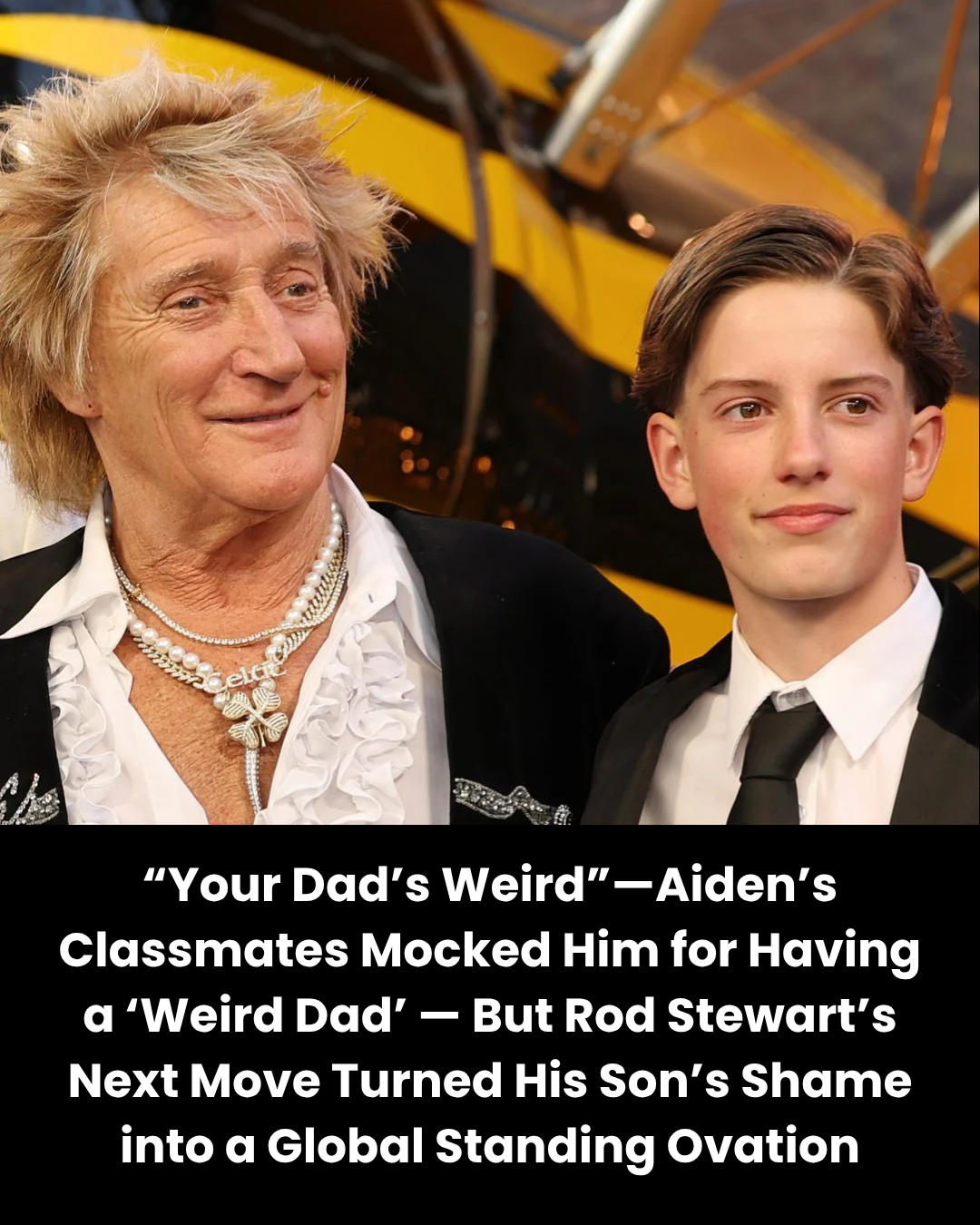 “Your Dad’s Weird”—Aiden’s Classmates Mocked Him for Having a ‘Weird Dad’ — But Rod Stewart’s Next Move Turned His Son’s Shame into a Global Standing Ovation