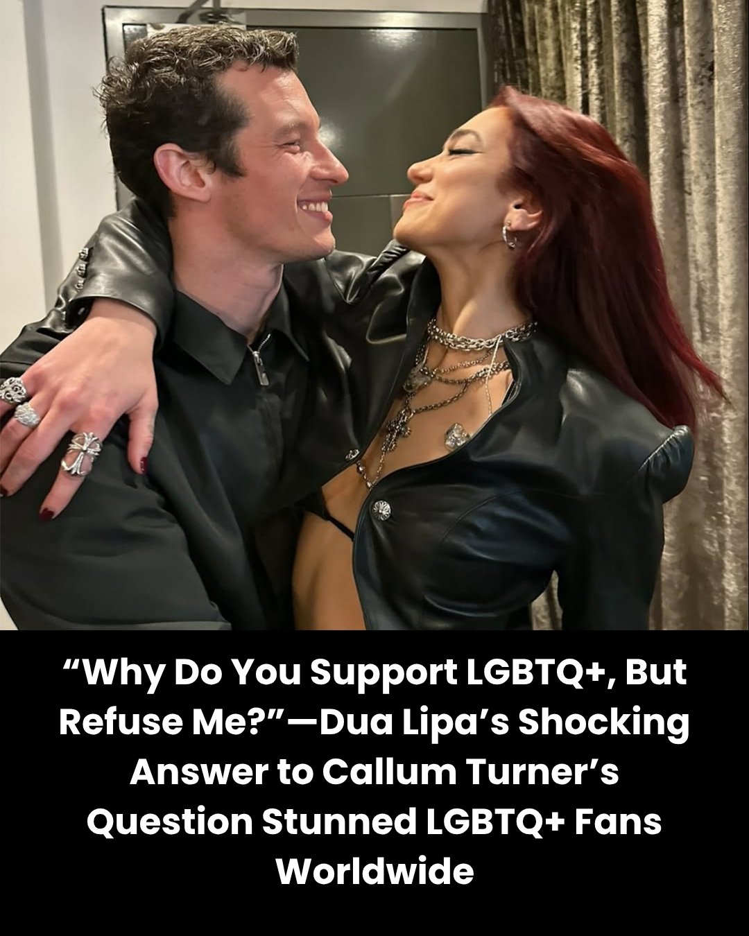 “Why Do You Support LGBTQ+, But Refuse Me?”—Dua Lipa’s Shocking Answer to Callum Turner’s Question Stunned LGBTQ+ Fans Worldwide