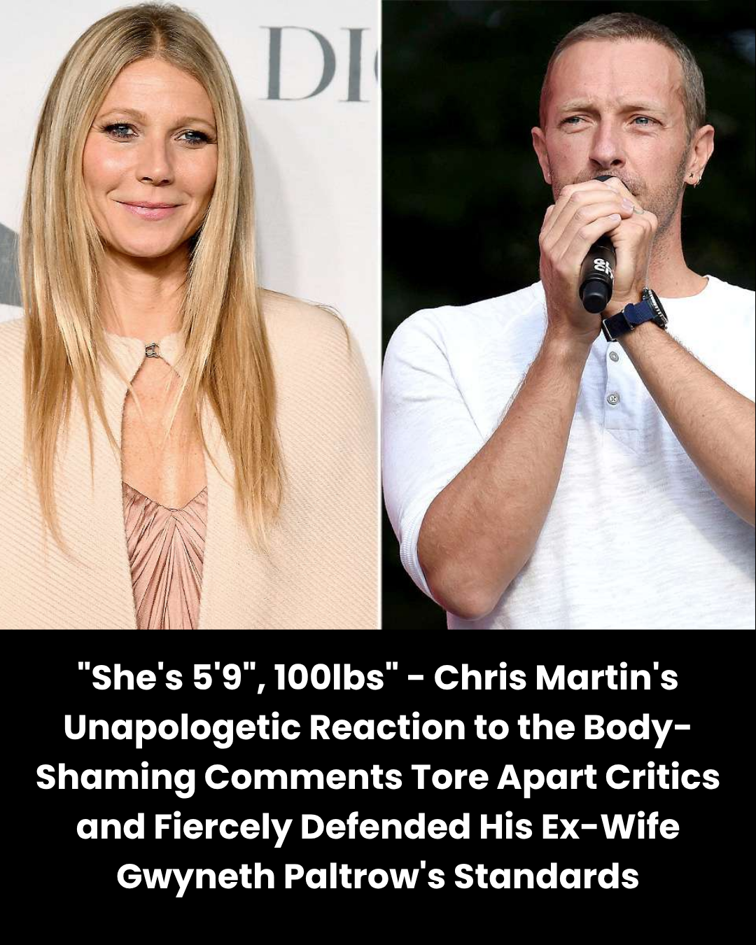 “She’s 5’9″, 100lbs” – Chris Martin’s Unapologetic Reaction to the Body-Shaming Comments Tore Apart Critics and Fiercely Defended His Ex-Wife Gwyneth Paltrow’s Standards