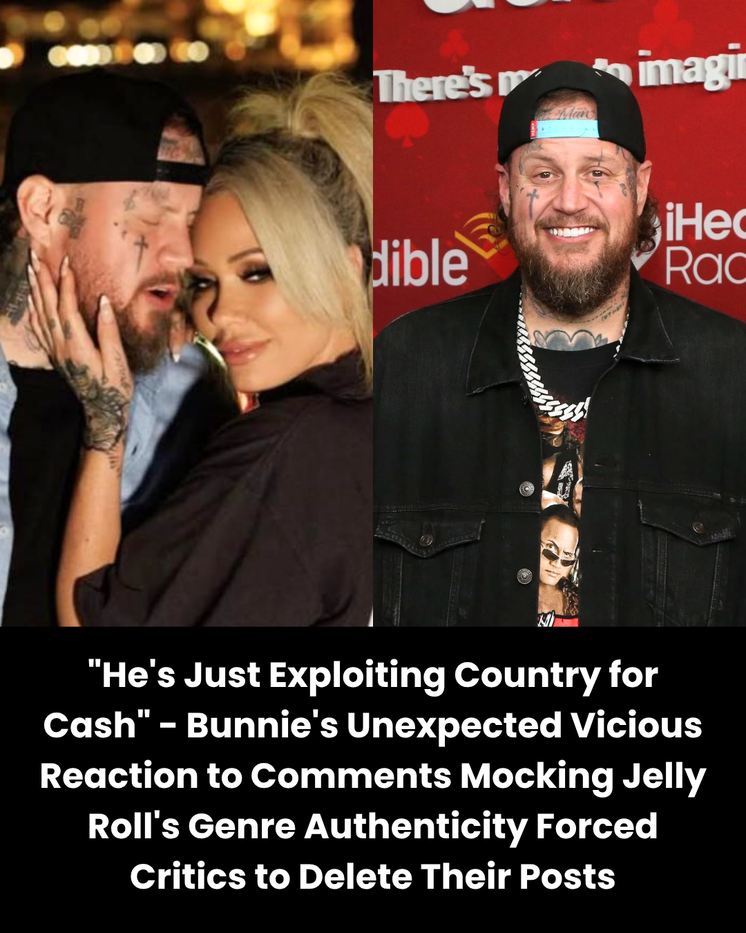 “He’s Just Exploiting Country for Cash” – Bunnie’s Unexpected Vicious Reaction to Comments Mocking Jelly Roll’s Genre Authenticity Forced Critics to Delete Their Posts