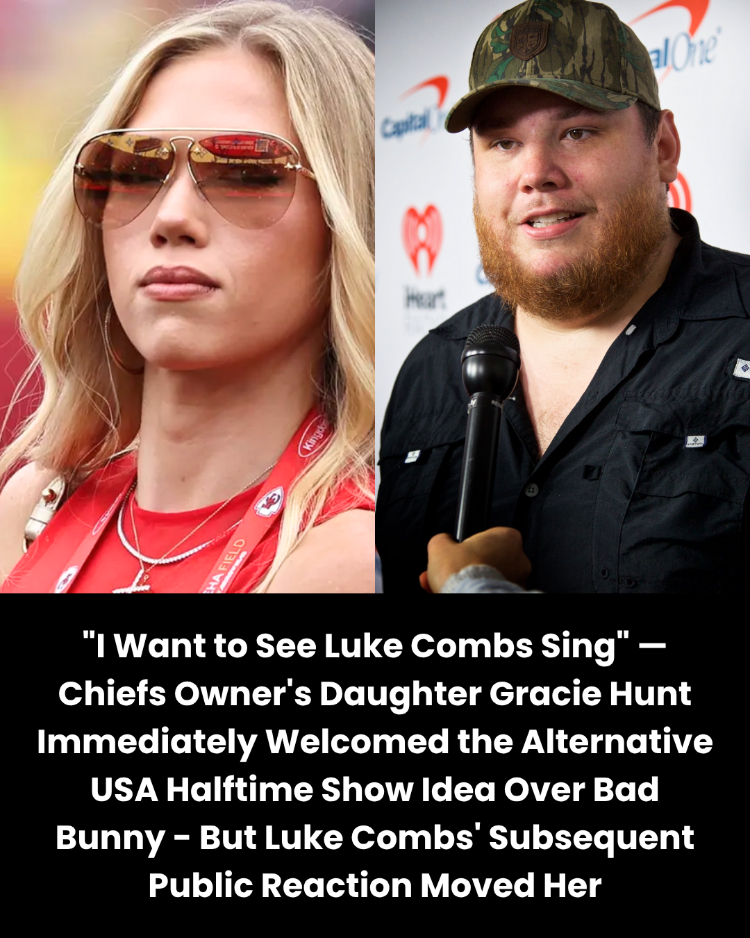 “I Want to See Luke Combs Sing” — Chiefs Owner’s Daughter Gracie Hunt Immediately Welcomed the Alternative USA Halftime Show Idea Over Bad Bunny – But Luke Combs’ Subsequent Public Reaction Moved Her