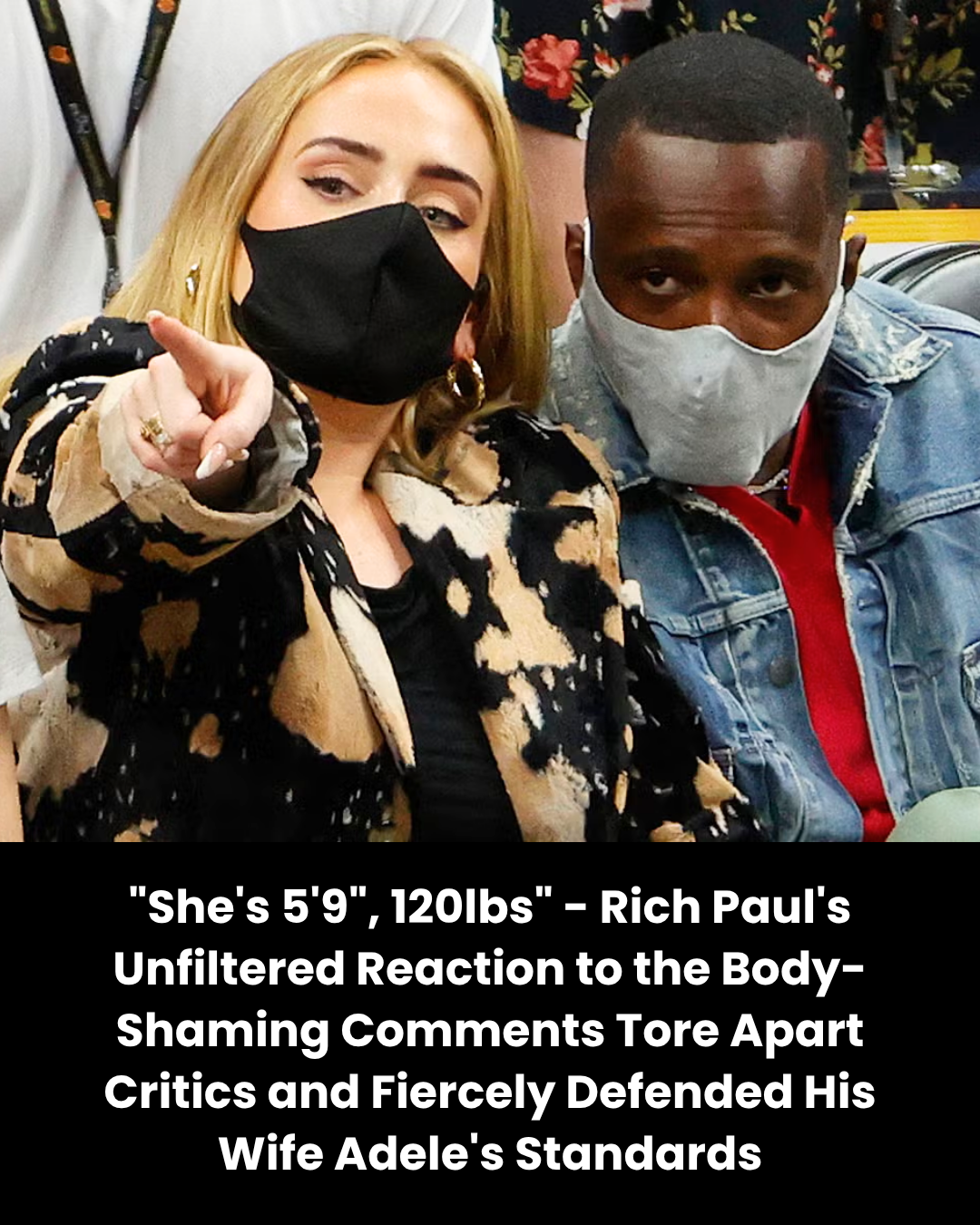 “She’s 5’9″, 120lbs” – Rich Paul’s Unfiltered Reaction to the Body-Shaming Comments Tore Apart Critics and Fiercely Defended His Wife Adele’s Standards