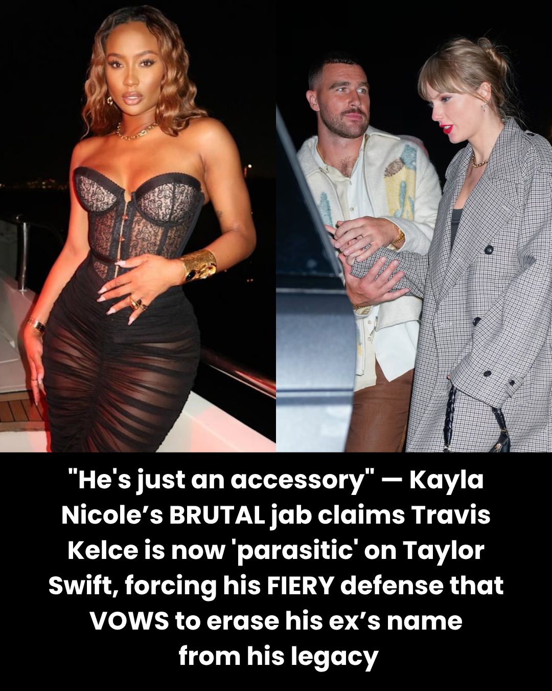 “He’s just an accessory.” — Kayla Nicole’s BRUTAL jab claims Travis Kelce is now ‘parasitic’ on Taylor Swift, forcing his FIERY defense that VOWS to erase his ex’s name from his legacy