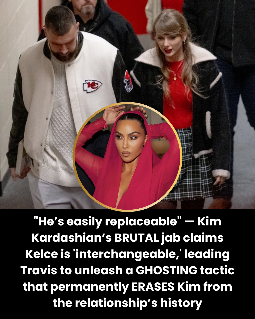“He’s easily replaceable” — Kim Kardashian’s BRUTAL jab claims Kelce is ‘interchangeable,’ leading Travis to unleash a GHOSTING tactic that permanently ERASES Kim from the relationship’s history