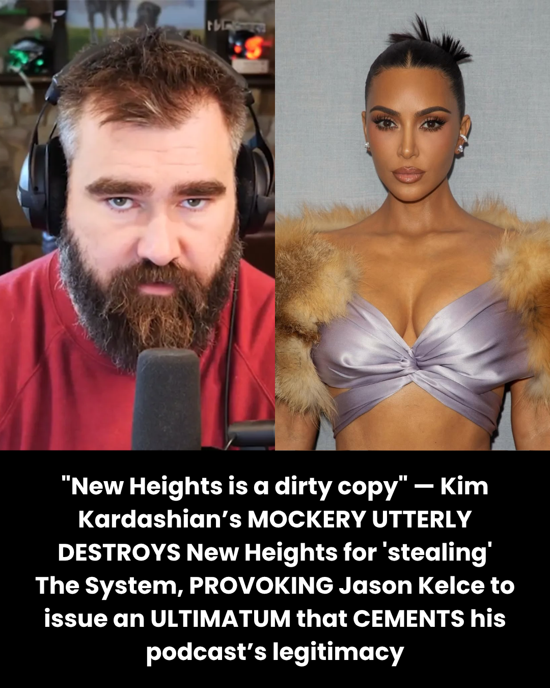 “New Heights is a dirty copy” — Kim Kardashian’s MOCKERY UTTERLY DESTROYS New Heights for ‘stealing’ The System, PROVOKING Jason Kelce to issue an ULTIMATUM that CEMENTS his podcast’s legitimacy