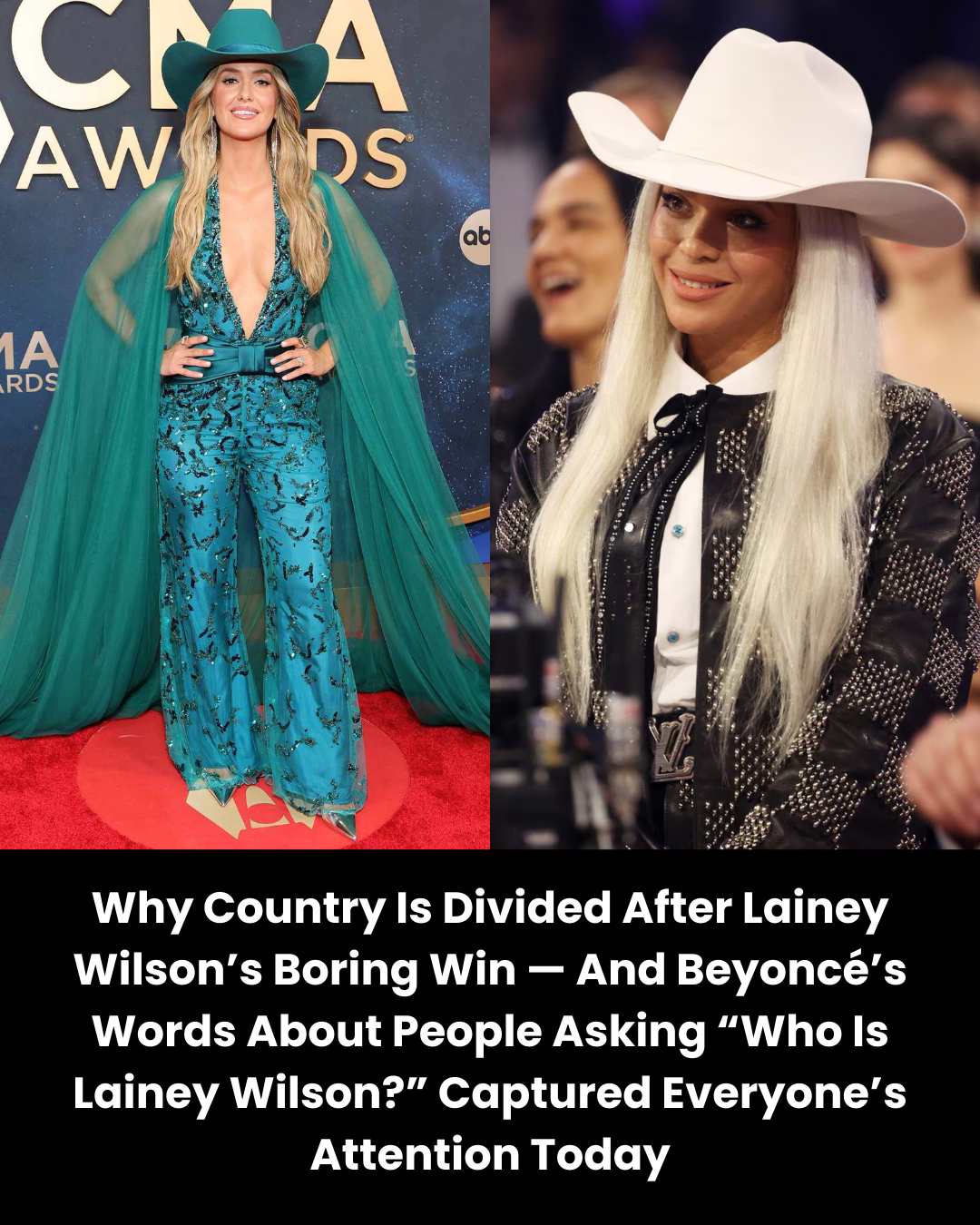 Why Country Is Divided After Lainey Wilson’s Boring Win — And Beyoncé’s Words About People Asking “Who Is Lainey Wilson?” Captured Everyone’s Attention Today