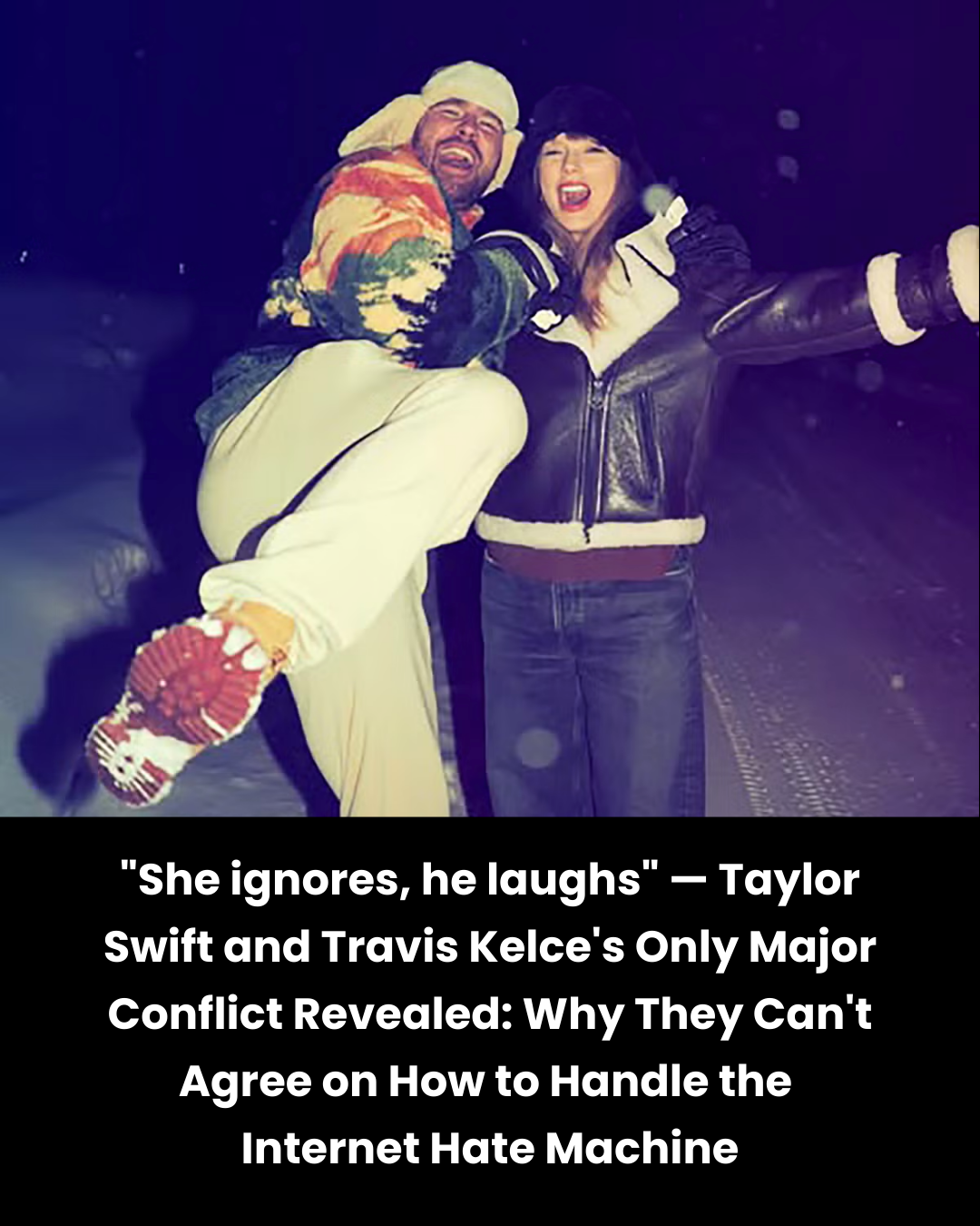 “She ignores, he laughs” — Taylor Swift and Travis Kelce’s Only Major Conflict Revealed: Why They Can’t Agree on How to Handle the  Internet Hate Machine