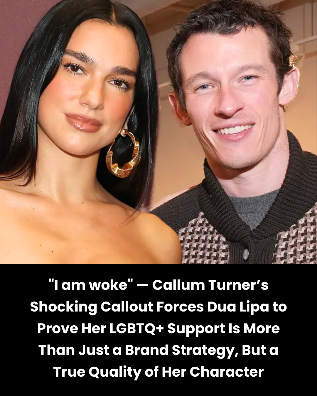 “I am woke” — Callum Turner’s Shocking Callout Forces Dua Lipa to Prove Her LGBTQ+ Support Is More Than Just a Brand Strategy, But a True Quality of Her Character