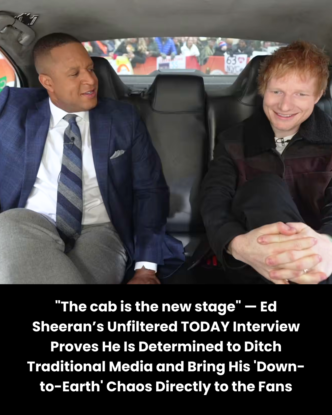 “The cab is the new stage” — Ed Sheeran’s Unfiltered TODAY Interview Proves He Is Determined to Ditch Traditional Media and Bring His ‘Down-to-Earth’ Chaos Directly to the Fans