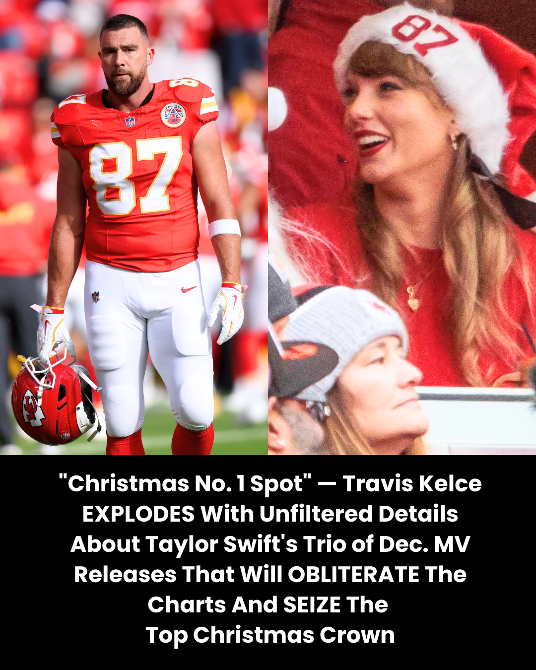 “Christmas No. 1 Spot” — Travis Kelce EXPLODES With Unfiltered Details About Taylor Swift’s Trio of Dec. MV Releases That Will OBLITERATE The Charts And SEIZE The  Top Christmas Crown