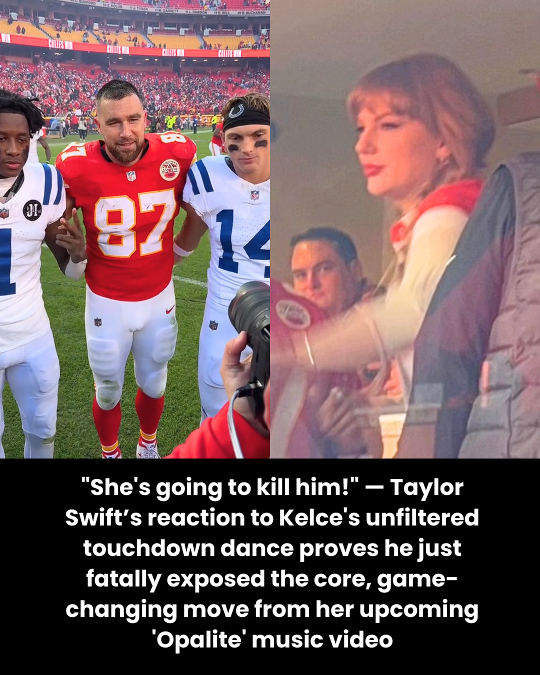 “She’s going to kill him!” — Taylor Swift’s reaction to Kelce’s unfiltered touchdown dance proves he just fatally exposed the core, game-changing move from her upcoming ‘Opalite’ music video