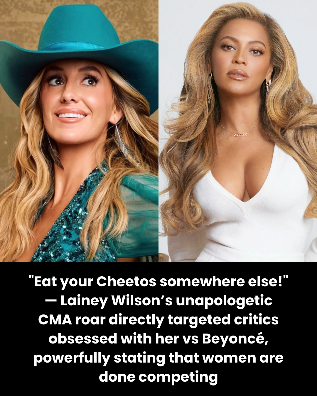 “Eat your Cheetos somewhere else!” — Lainey Wilson’s unapologetic CMA roar directly targeted critics obsessed with her vs Beyoncé, powerfully stating that women are done competing