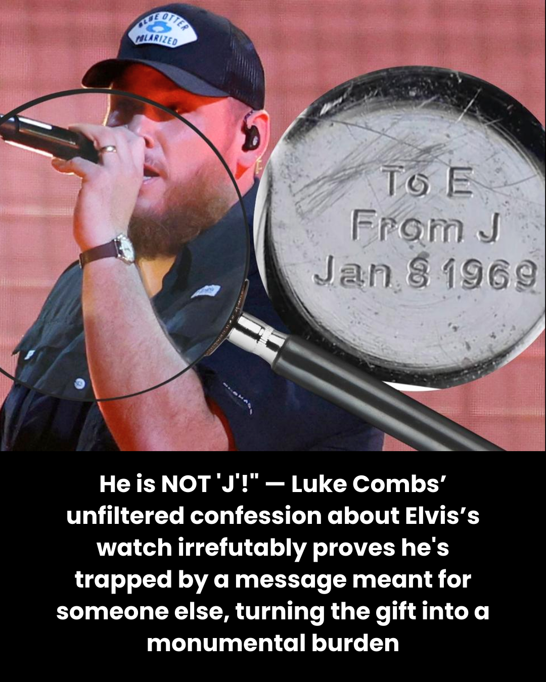 “He is NOT ‘J’!” — Luke Combs’ unfiltered confession about Elvis’s watch irrefutably proves he’s trapped by a message meant for someone else, turning the gift into a monumental burden.