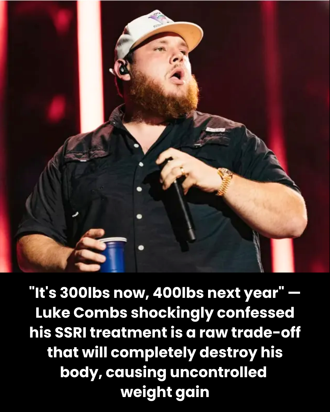 “It’s 300lbs now, 400lbs next year” — Luke Combs shockingly confessed his SSRI treatment is a raw trade-off that will completely destroy his body, causing uncontrolled  weight gain