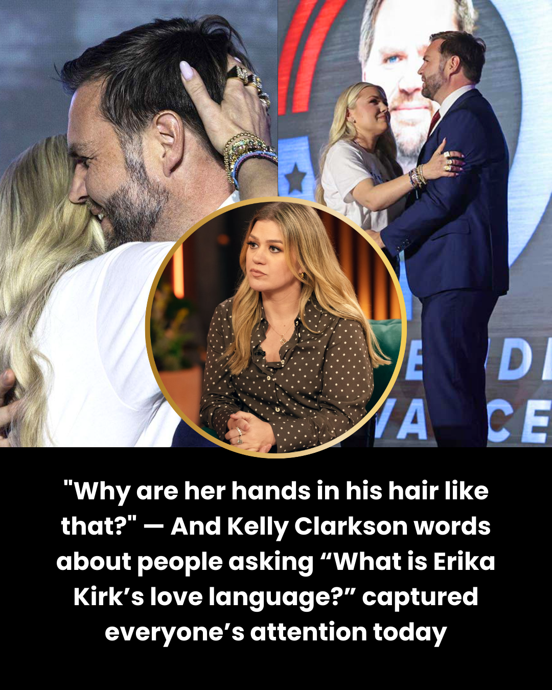 “Why are her hands in his hair like that?” — And Kelly Clarkson words about people asking “What is Erika Kirk’s love language?” captured everyone’s attention today