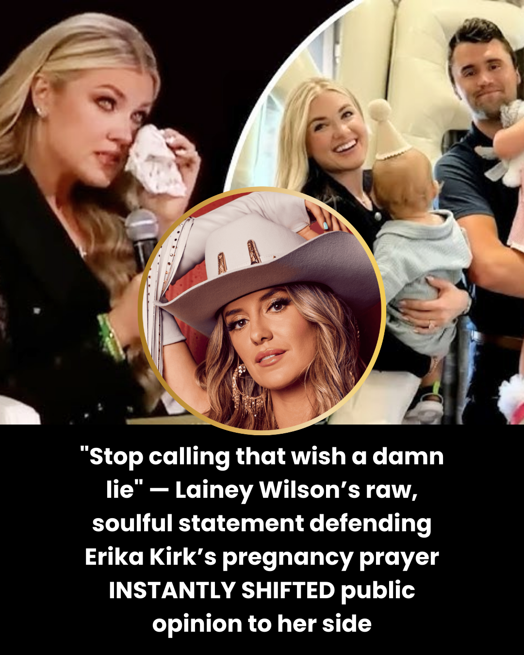 “Stop calling that wish a damn lie” — Lainey Wilson’s raw, soulful statement defending Erika Kirk’s pregnancy prayer INSTANTLY SHIFTED public opinion to her side