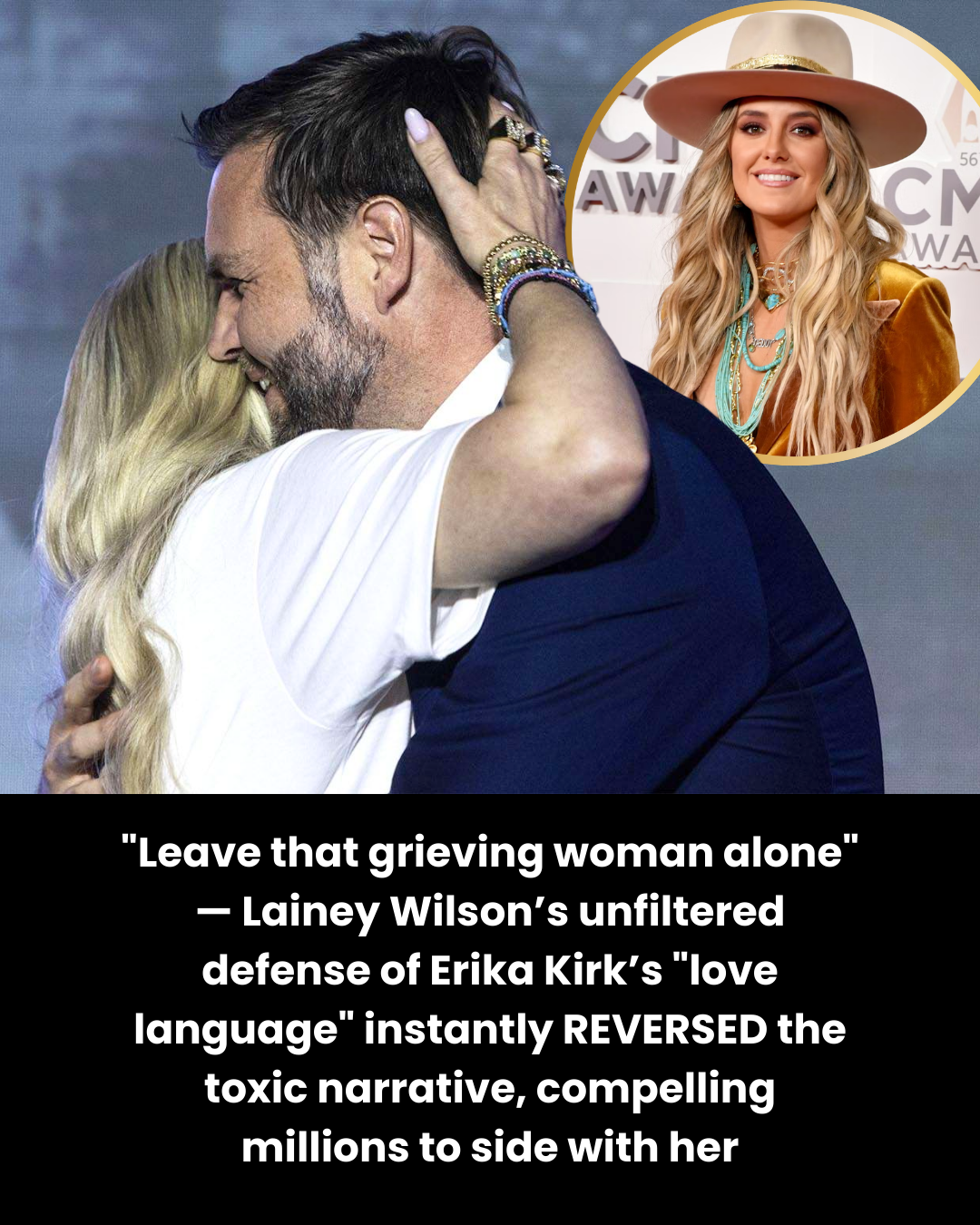 “Leave that grieving woman alone” — Lainey Wilson’s unfiltered defense of Erika Kirk’s “love language” instantly REVERSED the toxic narrative, compelling millions to side with her