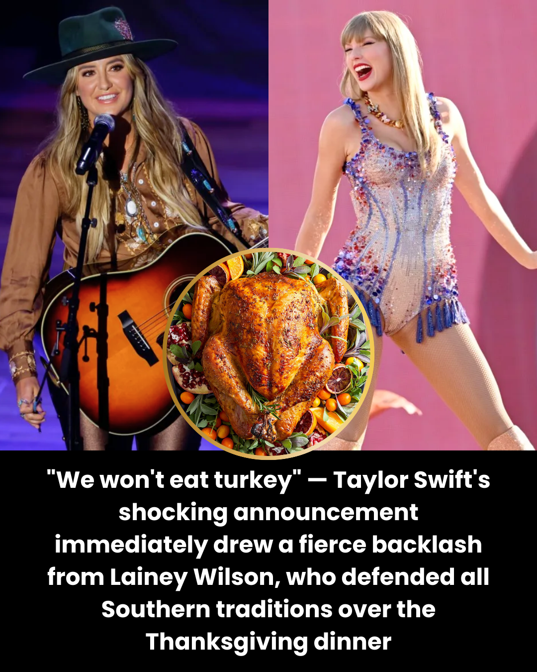 “We won’t eat turkey” — Taylor Swift’s shocking announcement immediately drew a fierce backlash from Lainey Wilson, who defended all Southern traditions over the Thanksgiving dinner