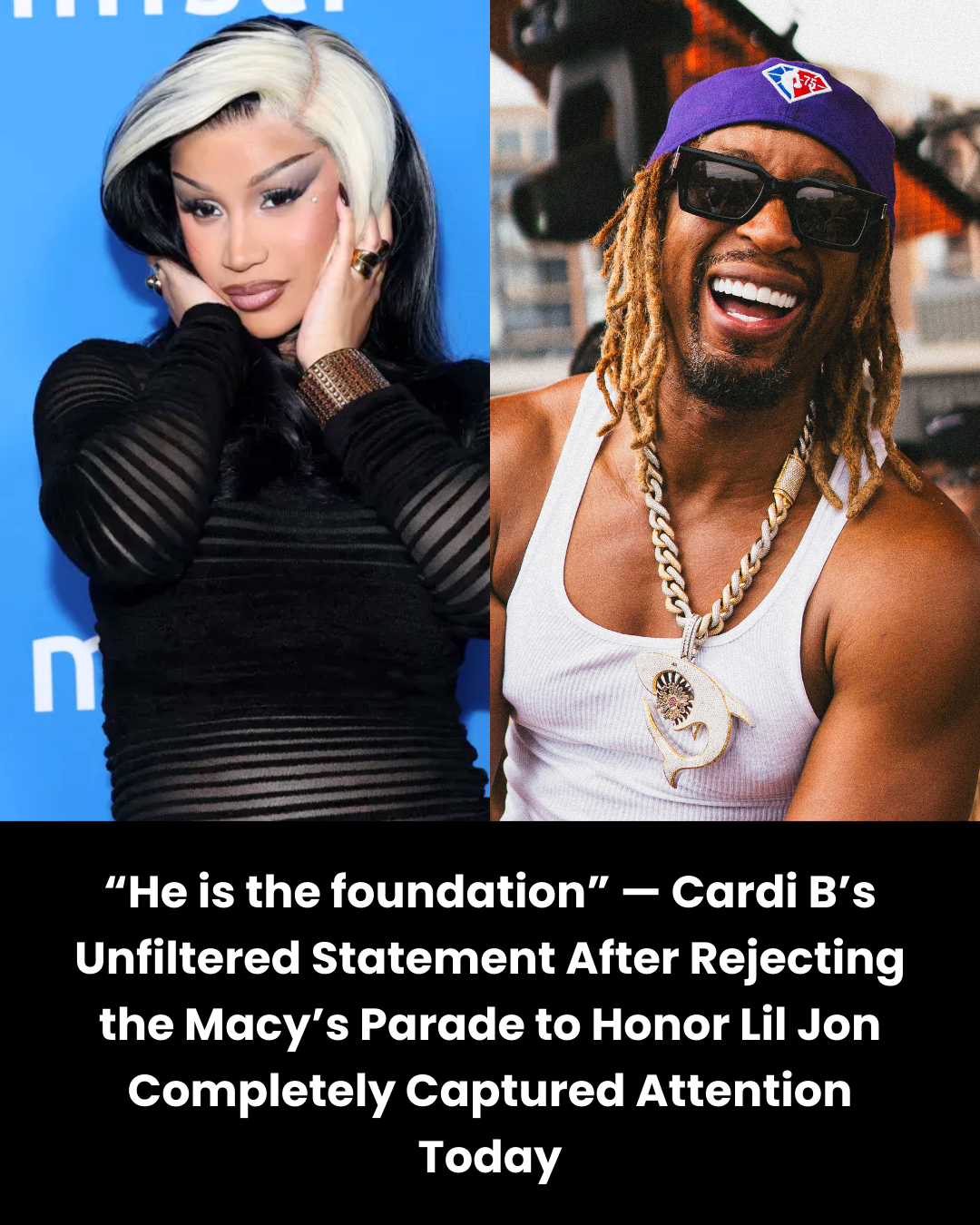 “He is the foundation” — Cardi B’s Unfiltered Statement After Rejecting the Macy’s Parade to Honor Lil Jon Completely Captured Attention Today.
