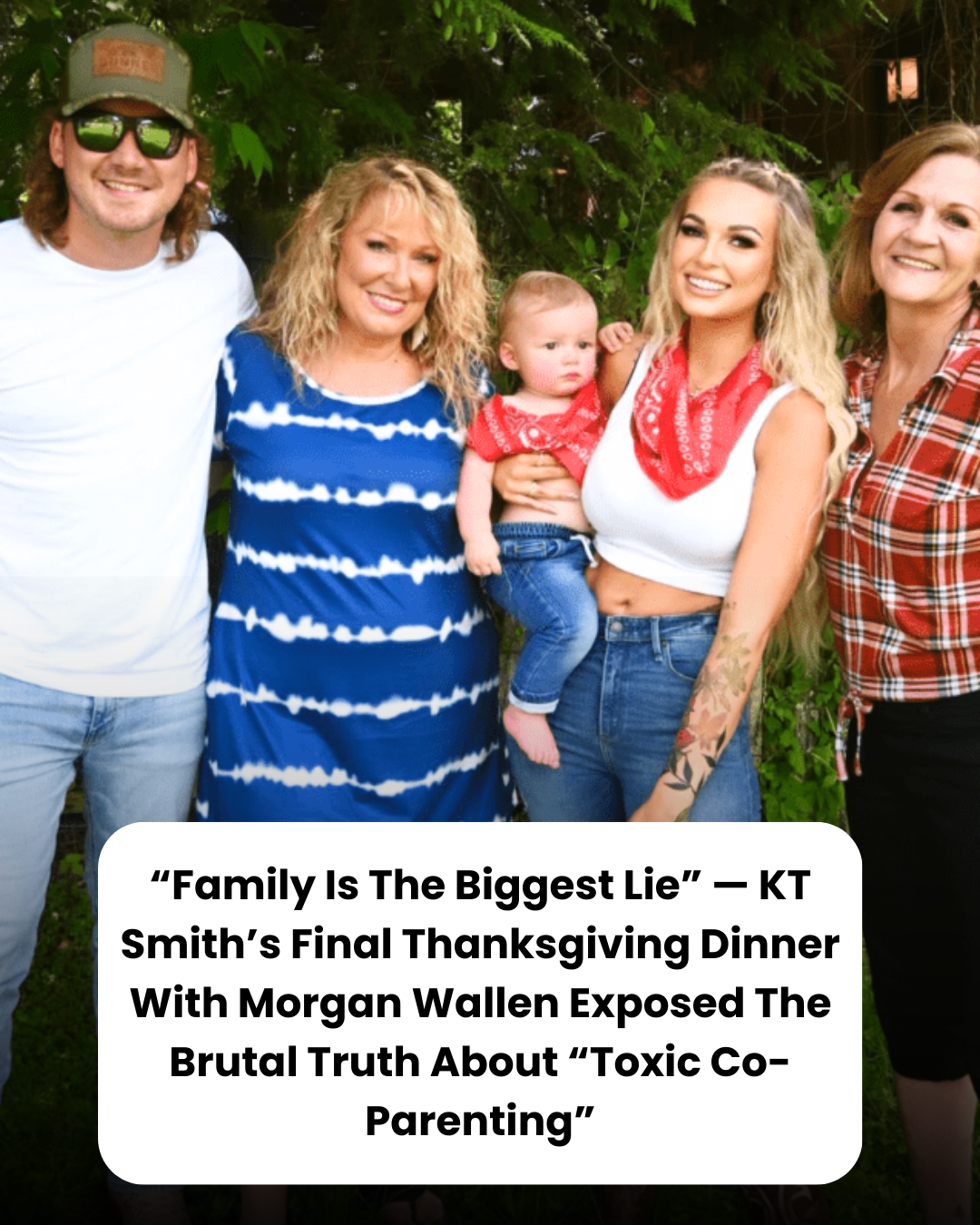 “Family Is The Biggest Lie” — KT Smith’s Final Thanksgiving Dinner With Morgan Wallen Exposed The Brutal Truth About “Toxic Co-Parenting”