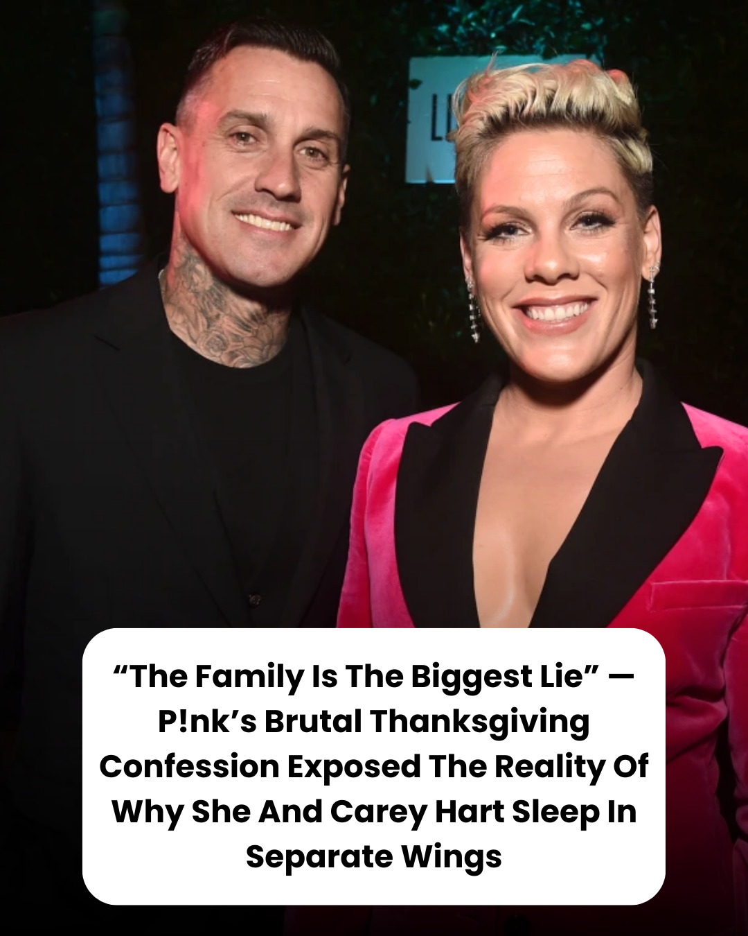 “The Family Is The Biggest Lie” — P!nk’s Brutal Thanksgiving Confession Exposed The Reality Of Why She And Carey Hart Sleep In Separate Wings