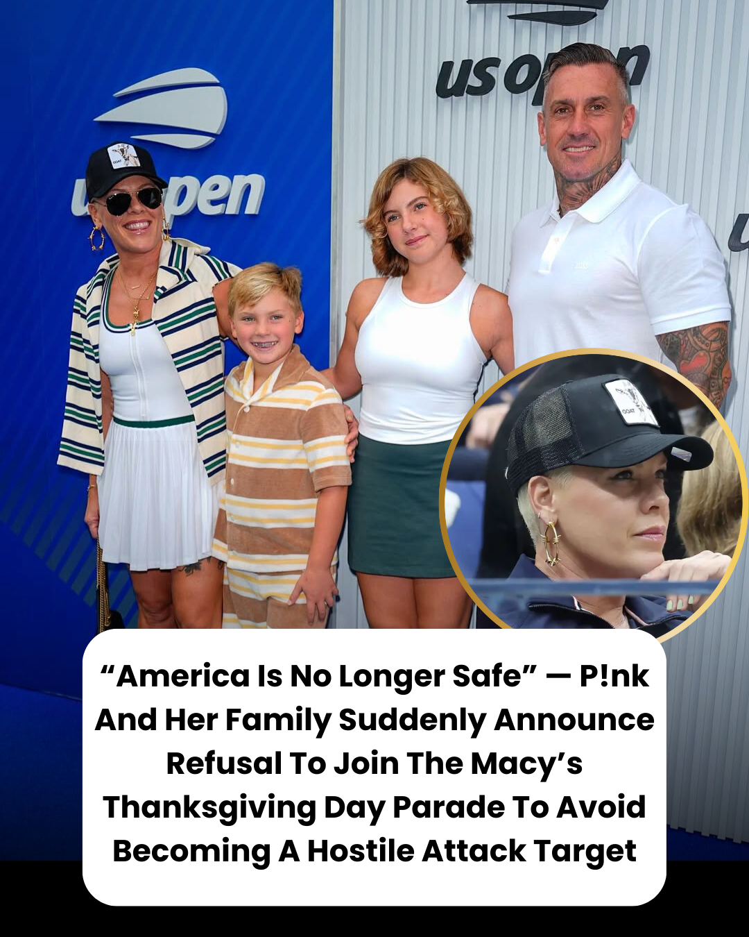 “America Is No Longer Safe” — P!nk And Her Family Suddenly Announce Refusal To Join The Macy’s Thanksgiving Day Parade To Avoid Becoming A Hostile Attack Target
