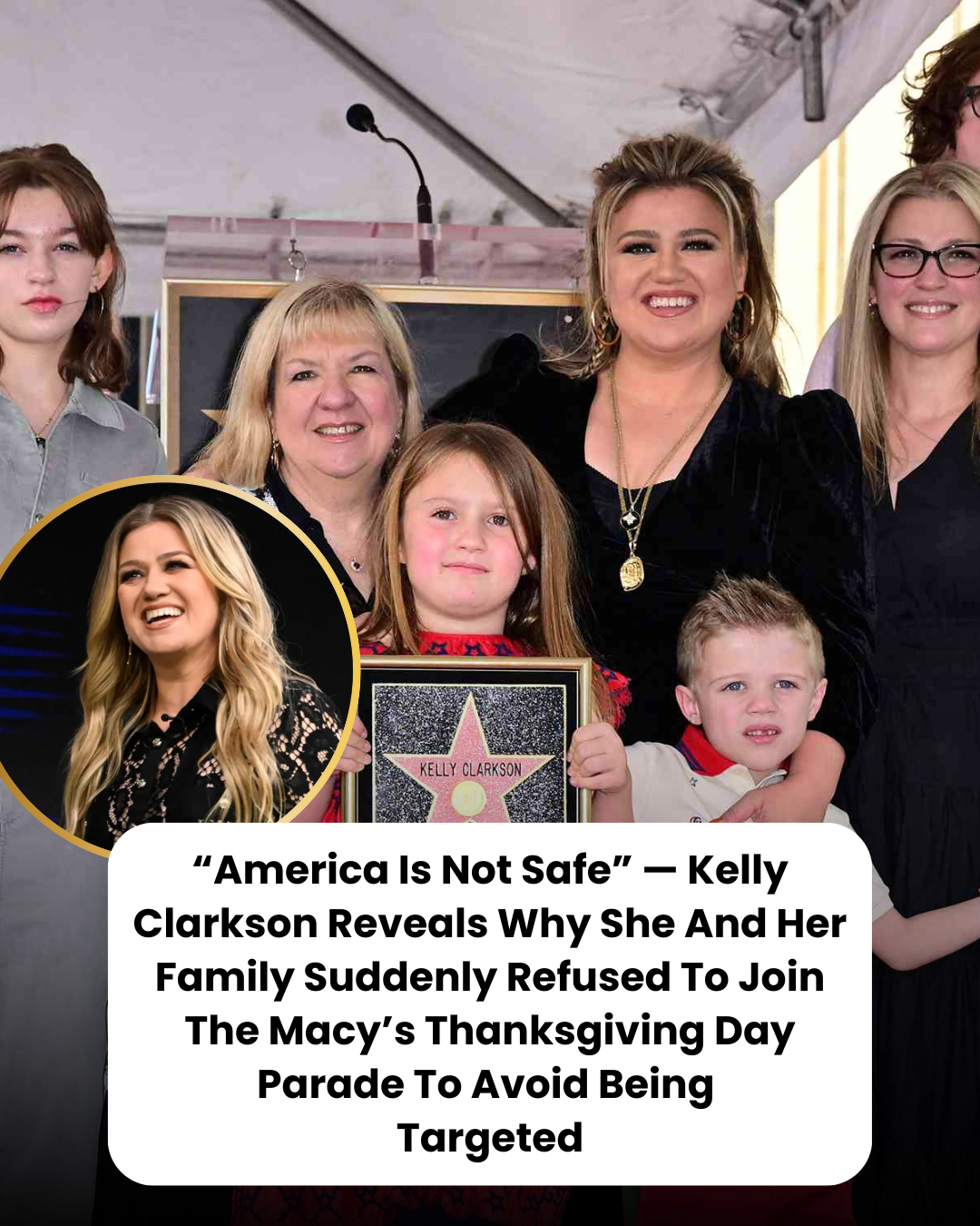 “America Is Not Safe” — Kelly Clarkson Reveals Why She And Her Family Suddenly Refused To Join The Macy’s Thanksgiving Day Parade To Avoid Being  Targeted
