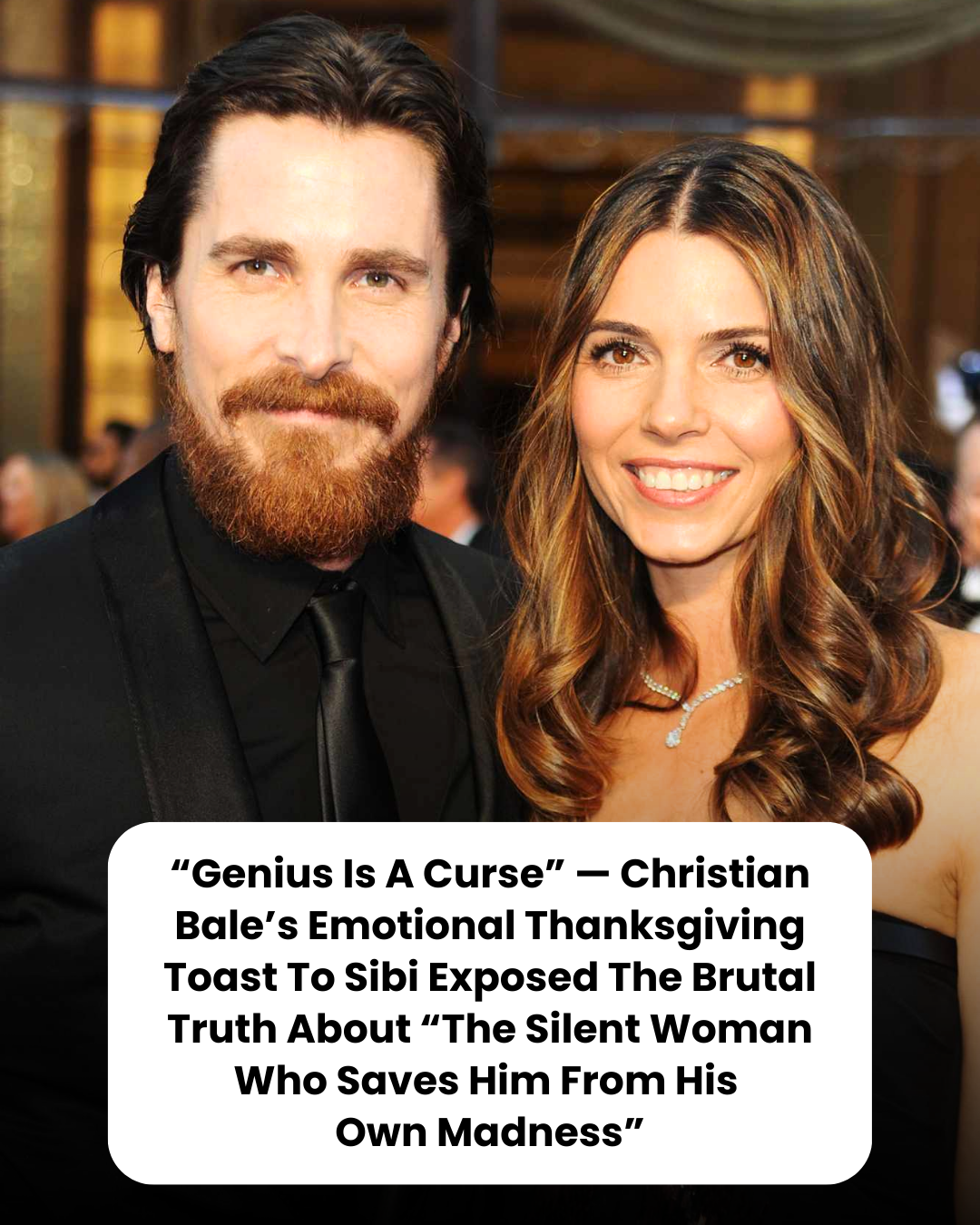 “Genius Is A Curse” — Christian Bale’s Emotional Thanksgiving Toast To Sibi Exposed The Brutal Truth About “The Silent Woman Who Saves Him From His Own Madness.”