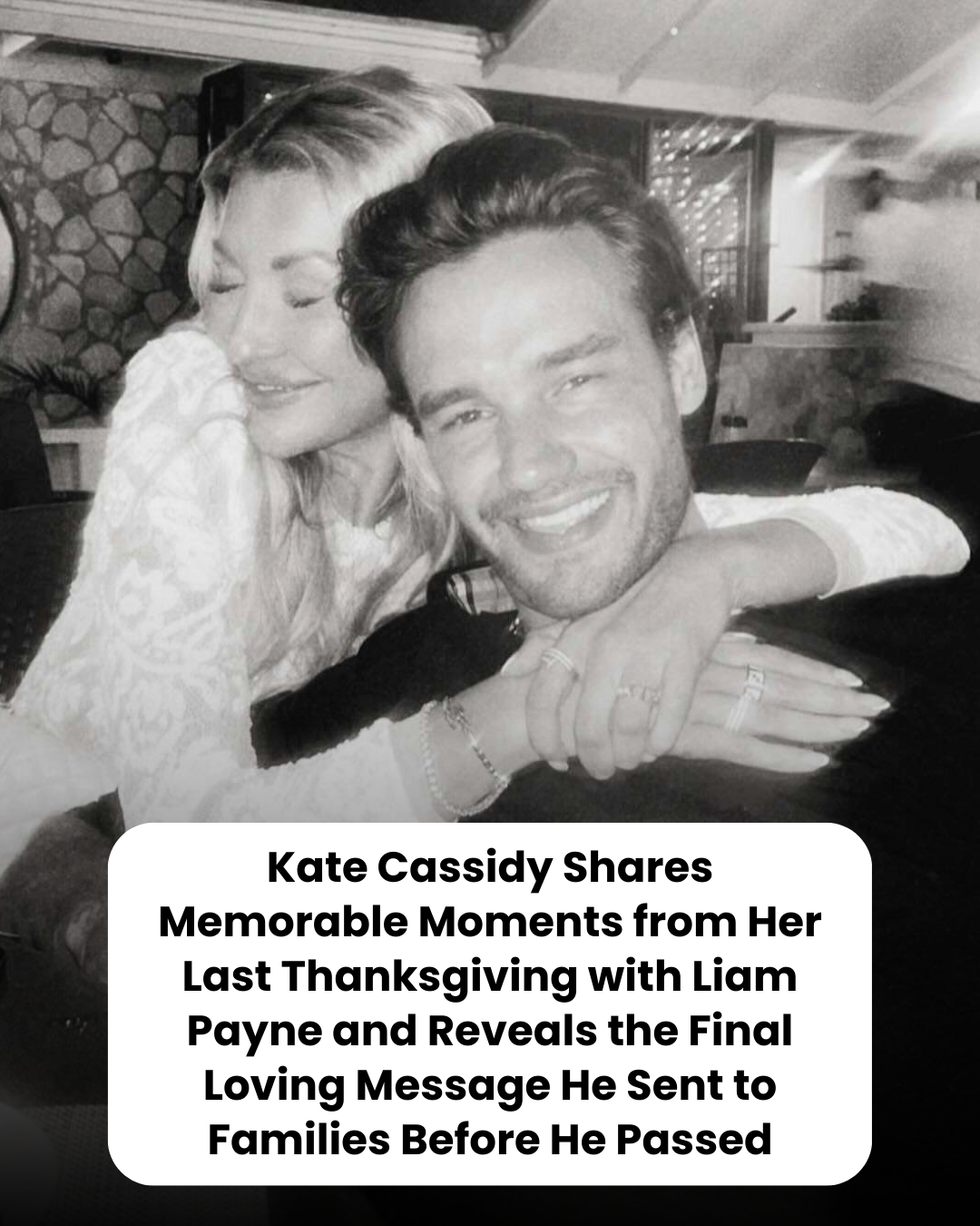 Kate Cassidy Shares Memorable Moments from Her Last Thanksgiving with Liam Payne and Reveals the Final Loving Message He Sent to Families Before He Passed