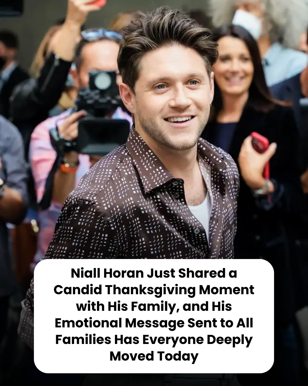 Niall Horan Just Shared a Candid Thanksgiving Moment with His Family, and His Emotional Message Sent to All Families Has Everyone Deeply Moved Today
