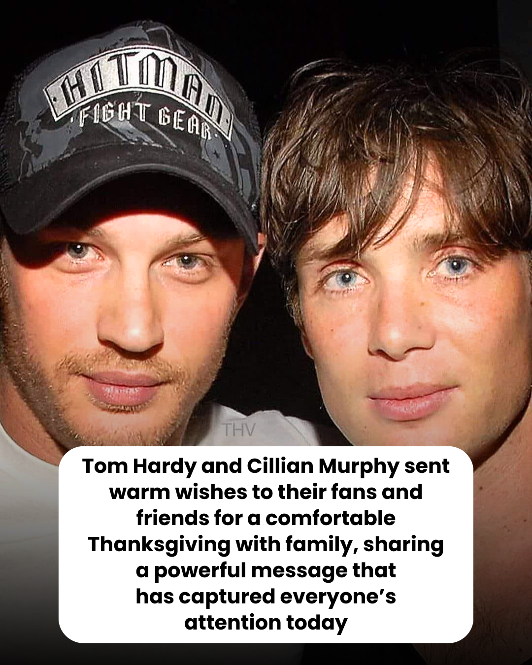 Tom Hardy and Cillian Murphy sent warm wishes to their fans and friends for a comfortable Thanksgiving with family, sharing a powerful message that  has captured everyone’s  attention today