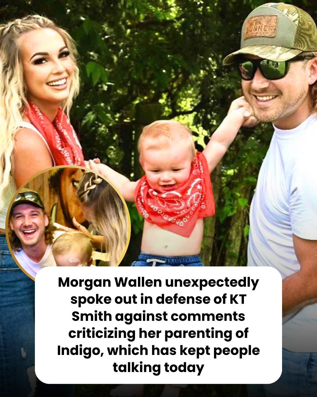 Morgan Wallen unexpectedly spoke out in defense of KT Smith against comments criticizing her parenting of Indigo, which has kept people talking today