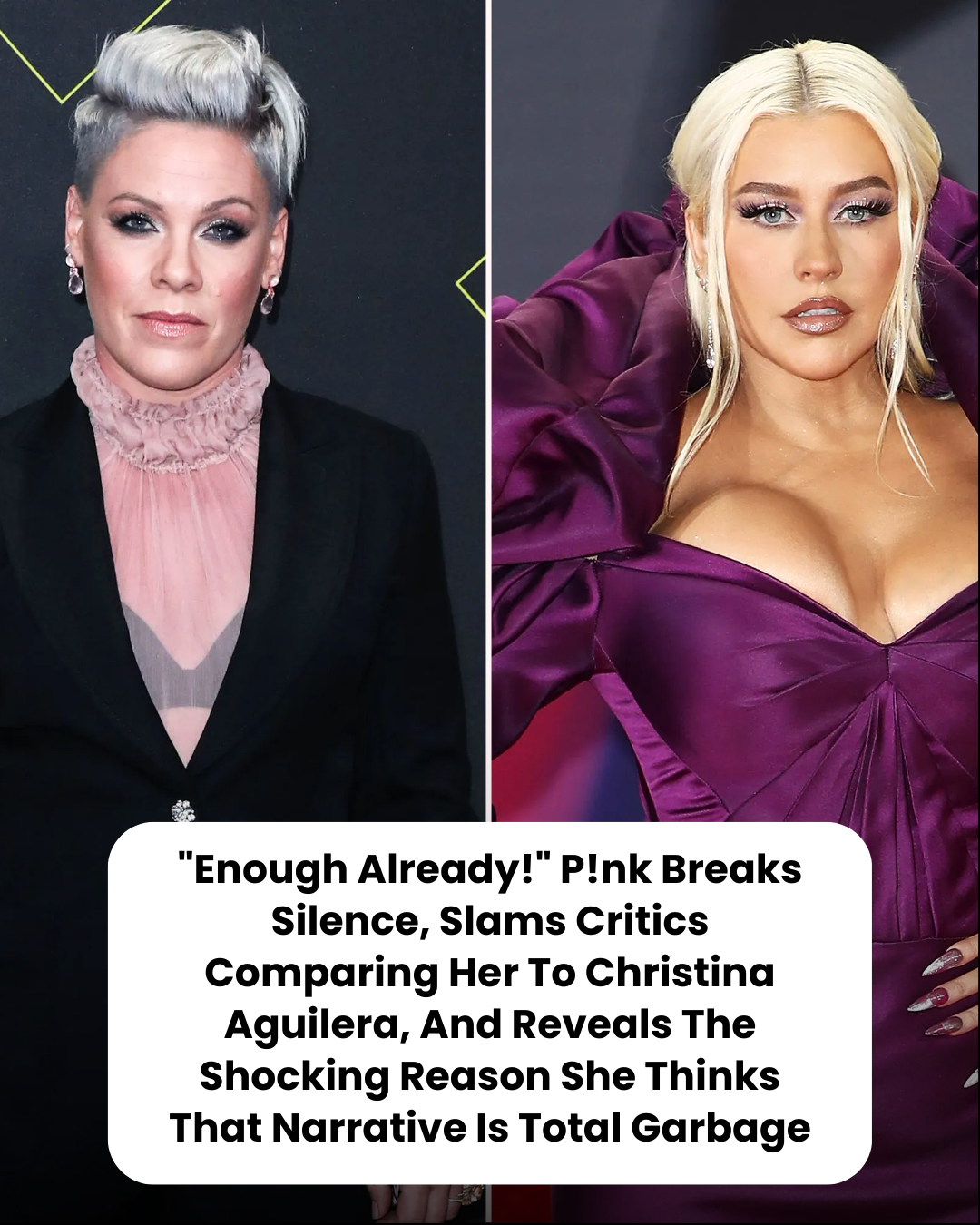 “Enough Already!” P!nk Breaks Silence, Slams Critics Comparing Her To Christina Aguilera, And Reveals The Shocking Reason She Thinks That Narrative Is Total Garbage