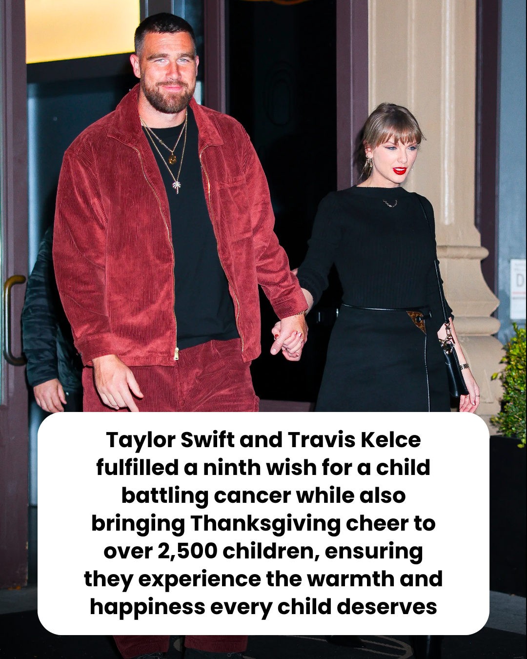 Taylor Swift and Travis Kelce fulfilled a ninth wish for a child battling cancer while also bringing Thanksgiving cheer to over 2,500 children, ensuring they experience the warmth and happiness every child deserves