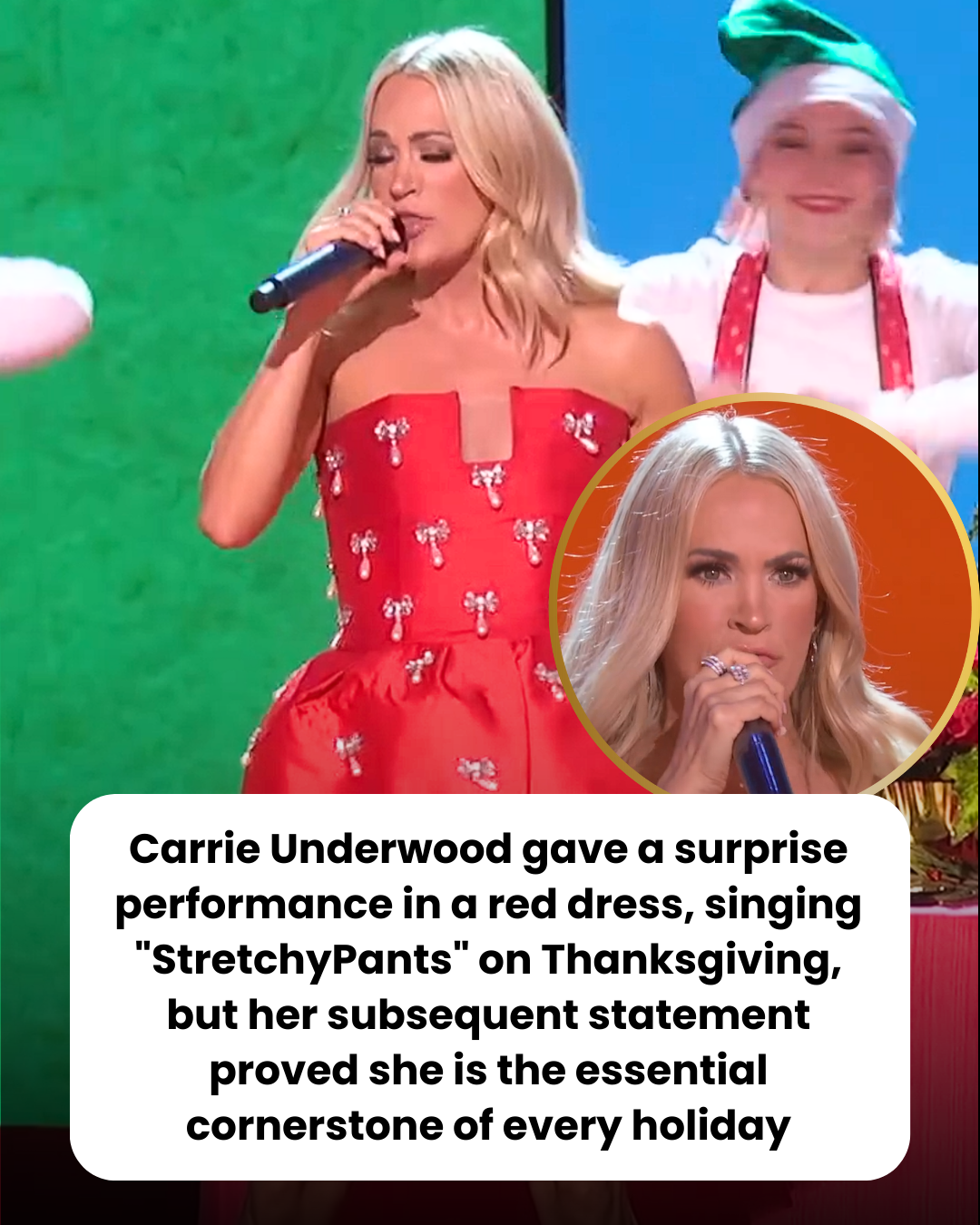 Carrie Underwood gave a surprise performance in a red dress, singing “StretchyPants” on Thanksgiving, but her subsequent statement proved she is the essential cornerstone of every holiday